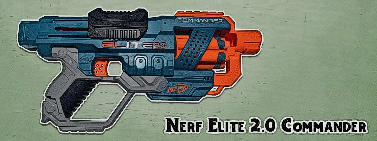 nerf elite 2.0 commander review
