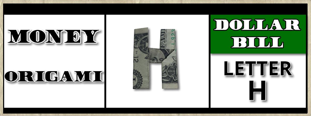dollar bill origami letter h