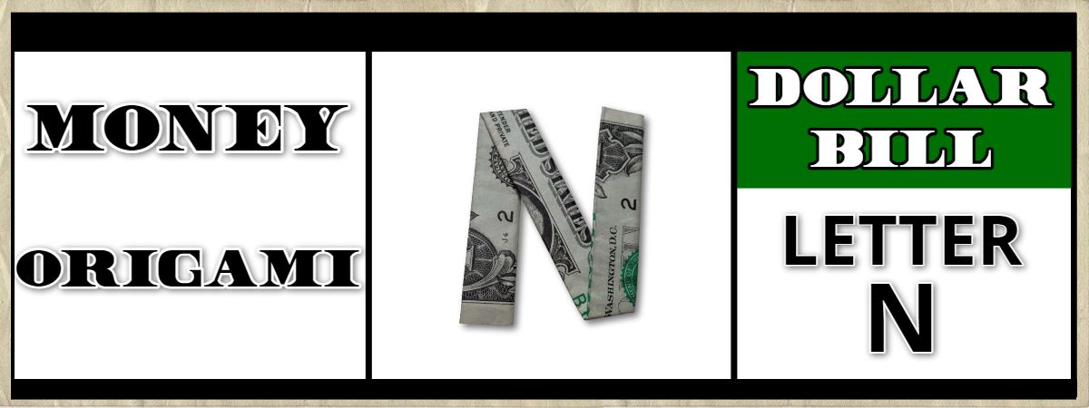 dollar bill origami letter n