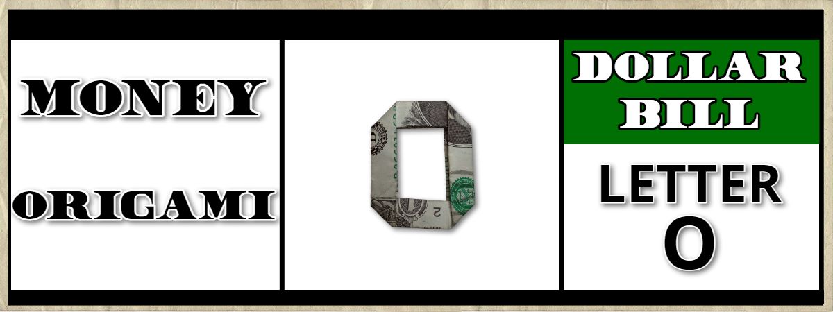 dollar bill origami letter o
